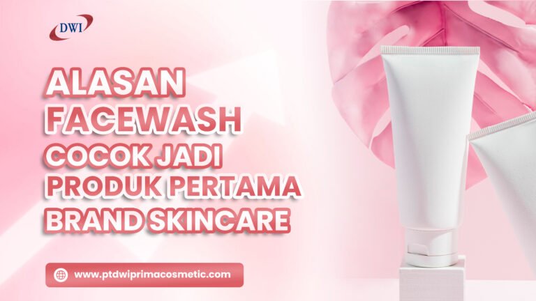 Alasan Facewash Cocok Jadi Produk Pertama Brand Skincare