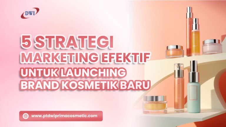 strategi marketing launching brand kosmetik untuk brand baru