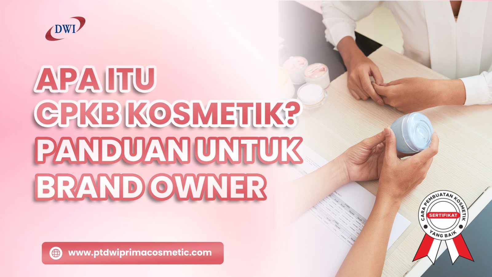 Apa Itu CPKB Kosmetik? Panduan untuk Brand Owner